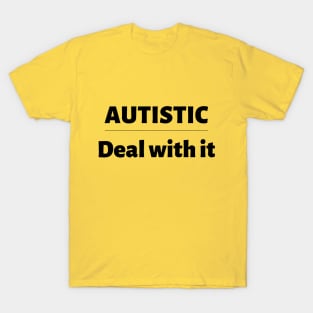 Autistic Deal With It T-Shirt